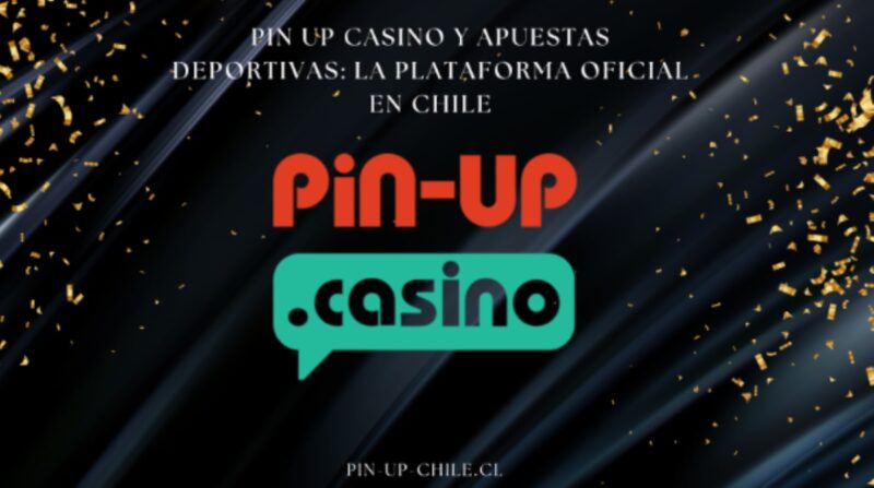 Pin Up Casino y Apuestas Deportivas. La Plataforma Oficial en Chile 1