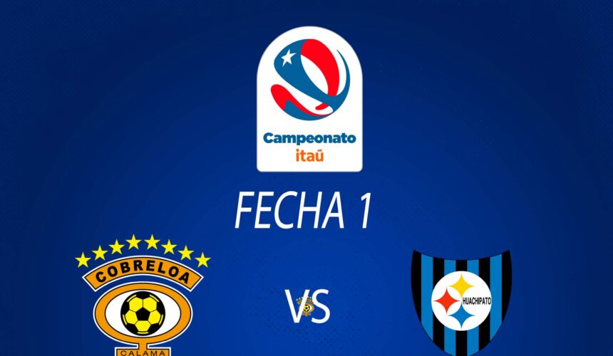 ¿Dónde y cuándo ver Cobreloa vs Huachipato?