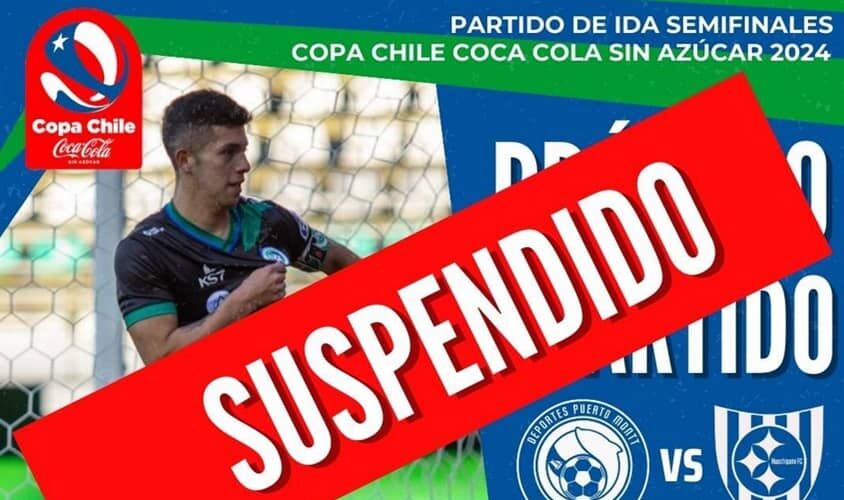 se suspendió el partido por Copa Chile de Deportes Puerto Montt vs Huachipato