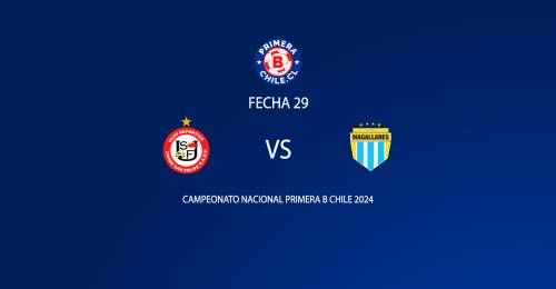 Unión San Felipe vs Magallanes fecha 29 Primera B 2024